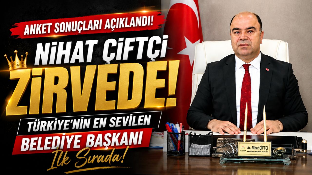Nihat Çiftçi Türkiye Zirvesinde! En Sevilen Belediye Başkanı Seçildi!
