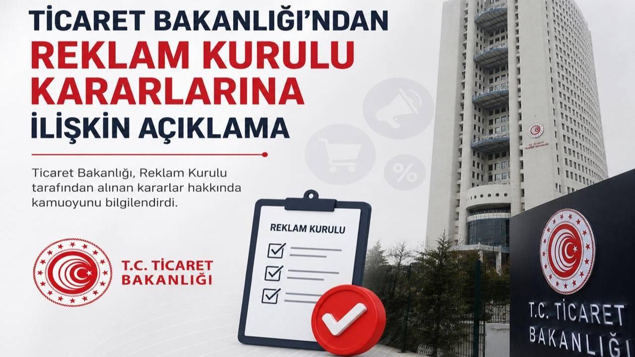 Ticaret Bakanlığı’ndan Reklam Kurulu Kararlarına İlişkin Açıklama