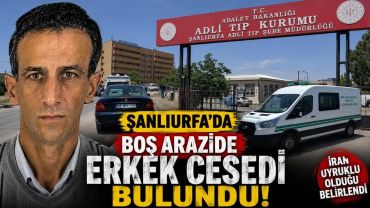 Şanlıurfa'da Esrarengiz Ölüm! Boş Arazide Hareketsiz Bulundu
